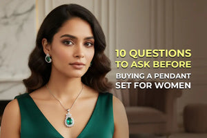 10 Questions to Ask Before Buying a Pendant Set for Women