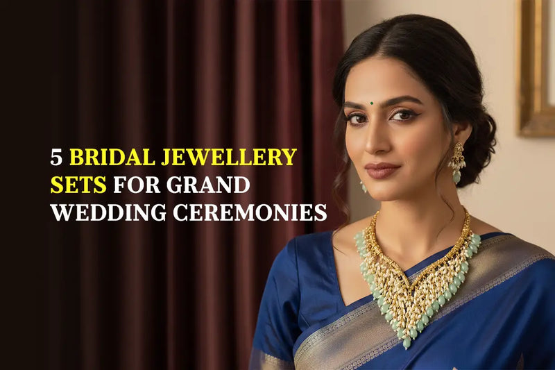 5 Bridal Jewellery Sets Every Woman Needs for Grand Wedding