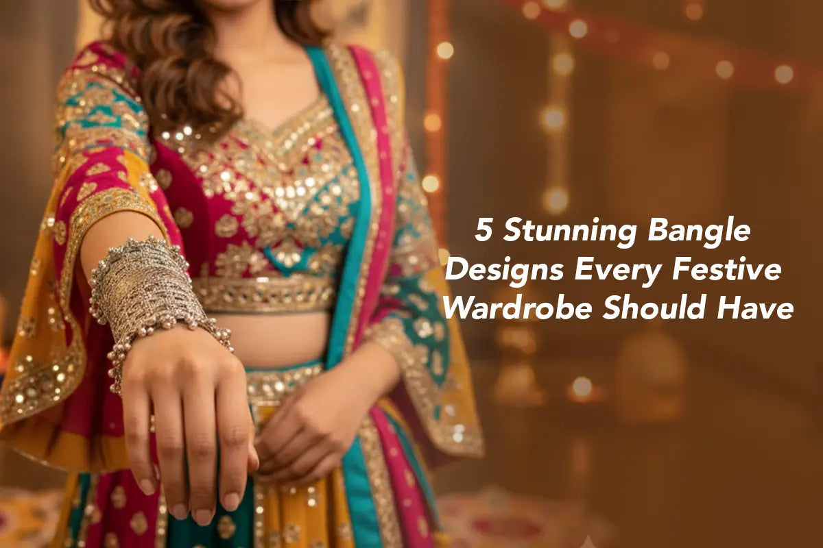 5 Stunning Bangle Designs Every Festive Wardrobe Should Have