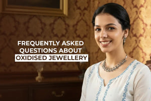 Frequently Asked Questions About oxidised Jewellery