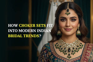 How Choker Sets Fit into Modern Indian Bridal Trends?