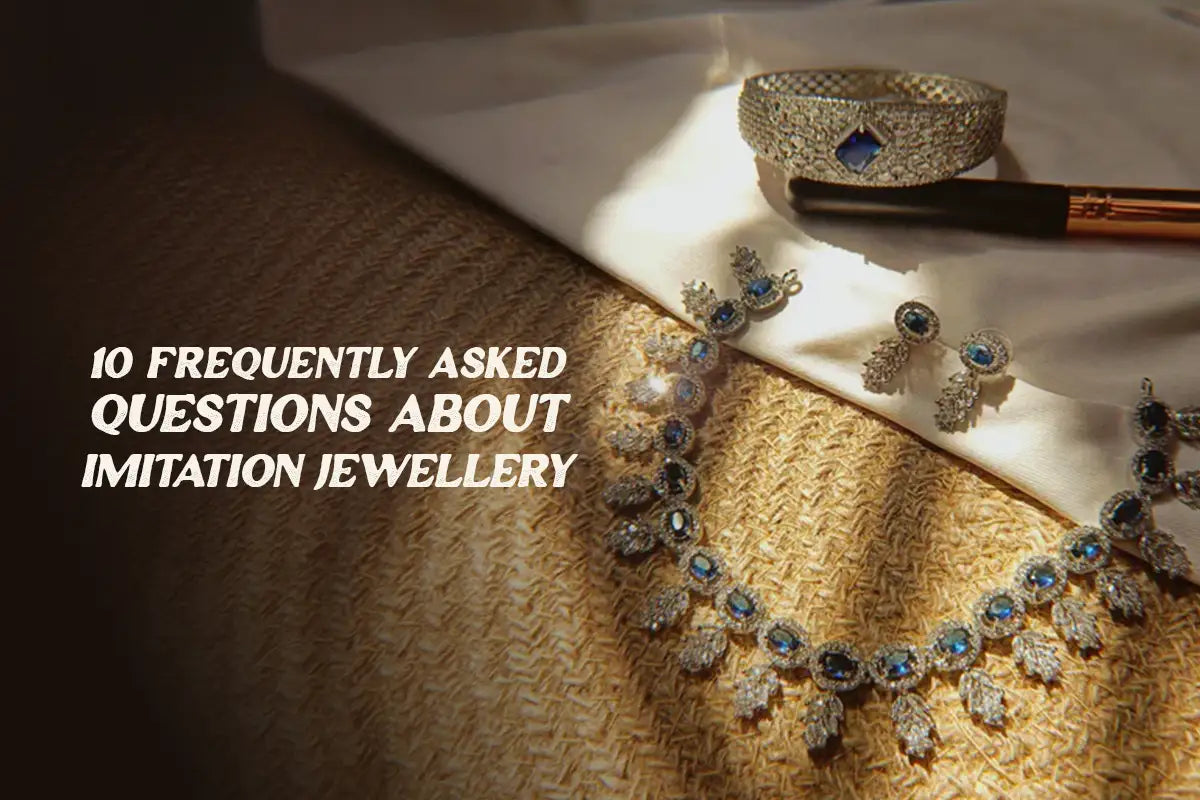 10 Frequently Asked Questions about Imitation Jewellery