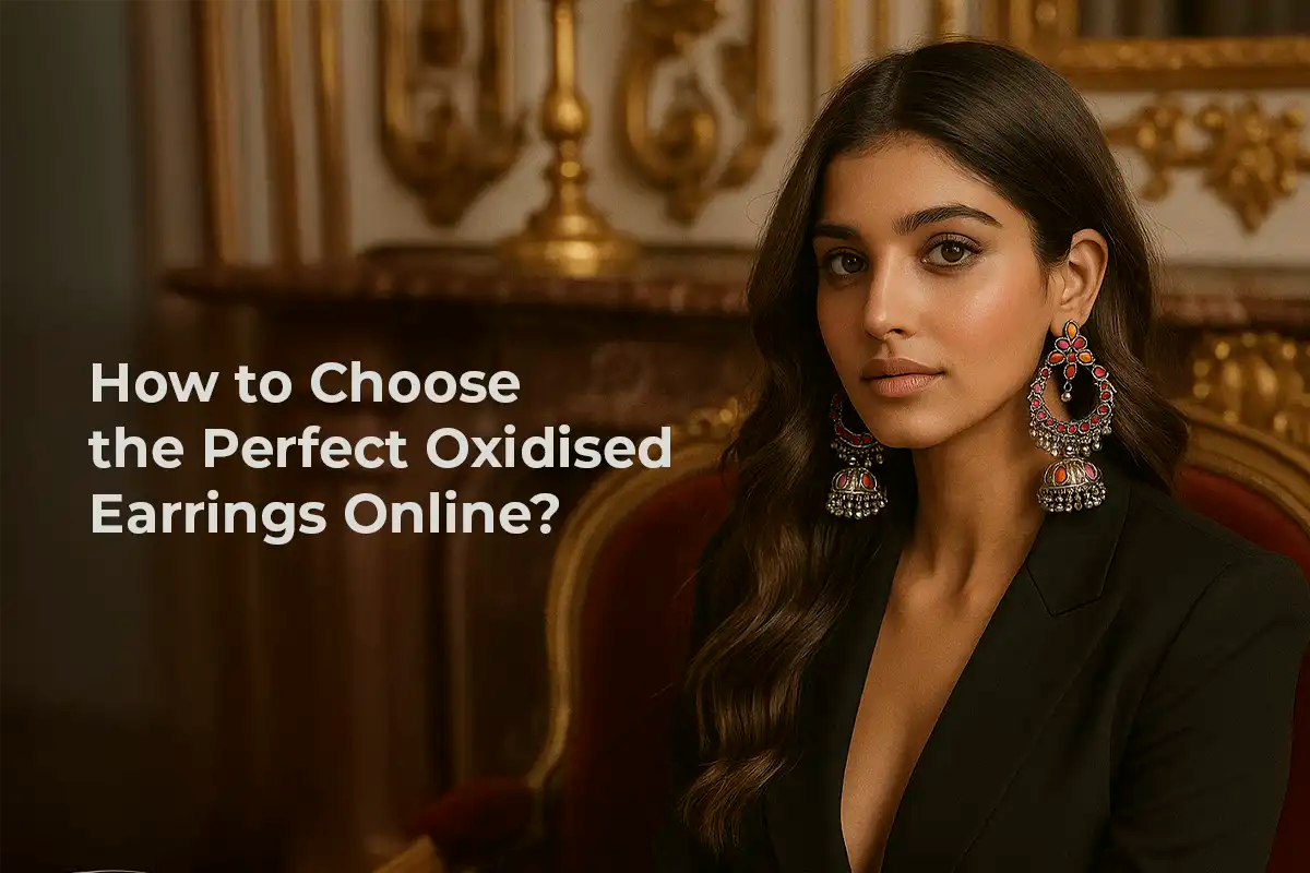 How to Choose the Perfect Oxidised Earrings Online?