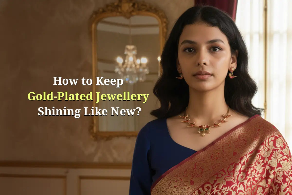 How to Keep Gold Plated Jewellery Shining Like New?