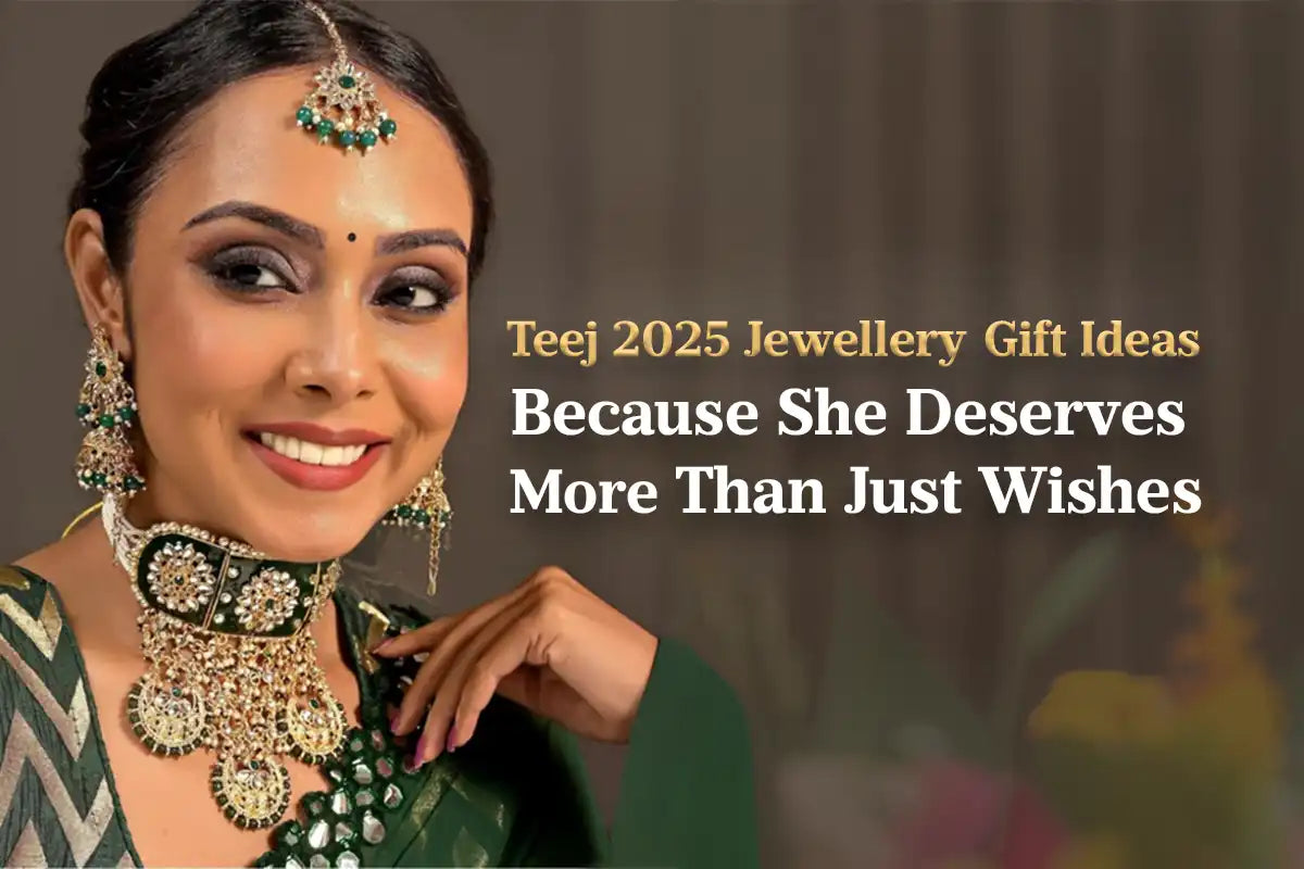 Teej 2025 Jewellery Gift Ideas Because She Deserves More Than Just Wishes