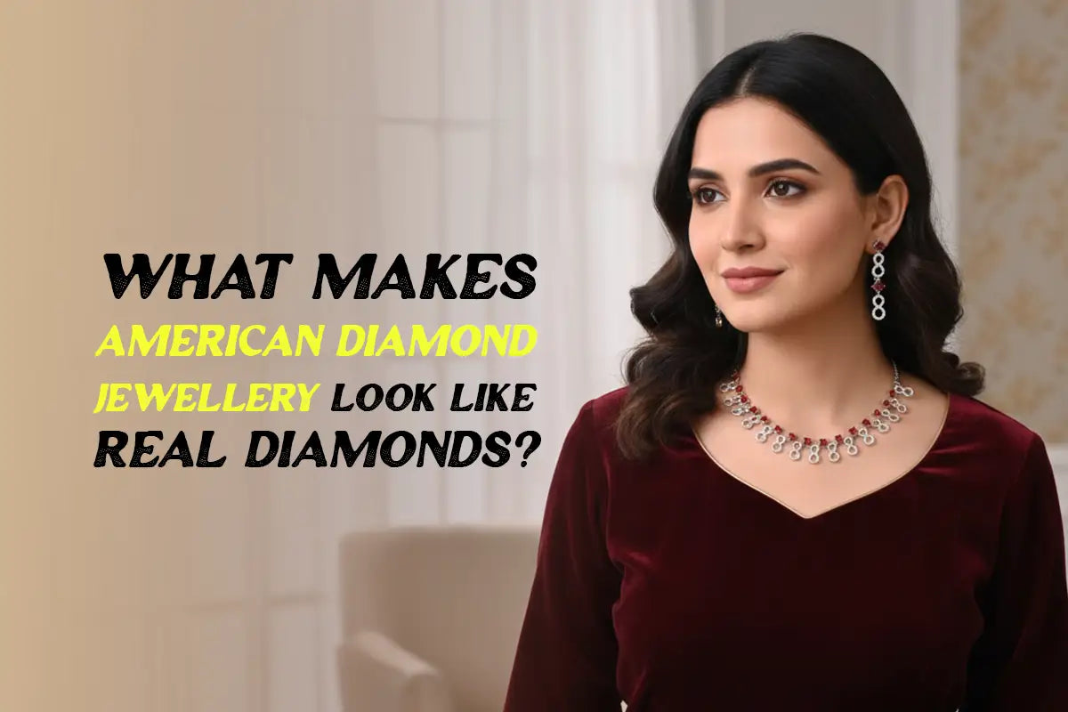 What Makes American Diamond Jewellery Look Like Real Diamonds?