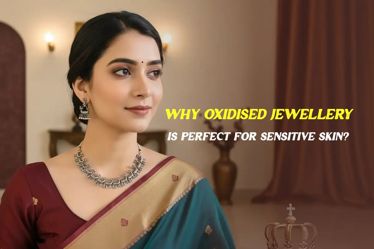 Why Oxidised Jewellery is Perfect for Sensitive Skin?